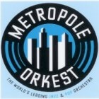 Het Metropole Orkest: het orkest voor filmmuziek, jazz & pop