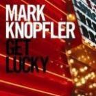 CD recensie: Get Lucky - Mark Knopfler (2009)