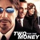 Two For The Money