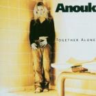 Anouk - Together Alone (recensie cd met o.a. Nobody's Wife)