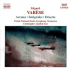 Edgard Varèse, Arcana – Intégrales – Déserts