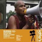 BURMA VJ, de rauwe realiteit van Birma